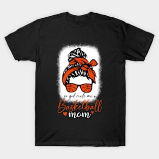 So God Made a Basketball Mom T-Shirt